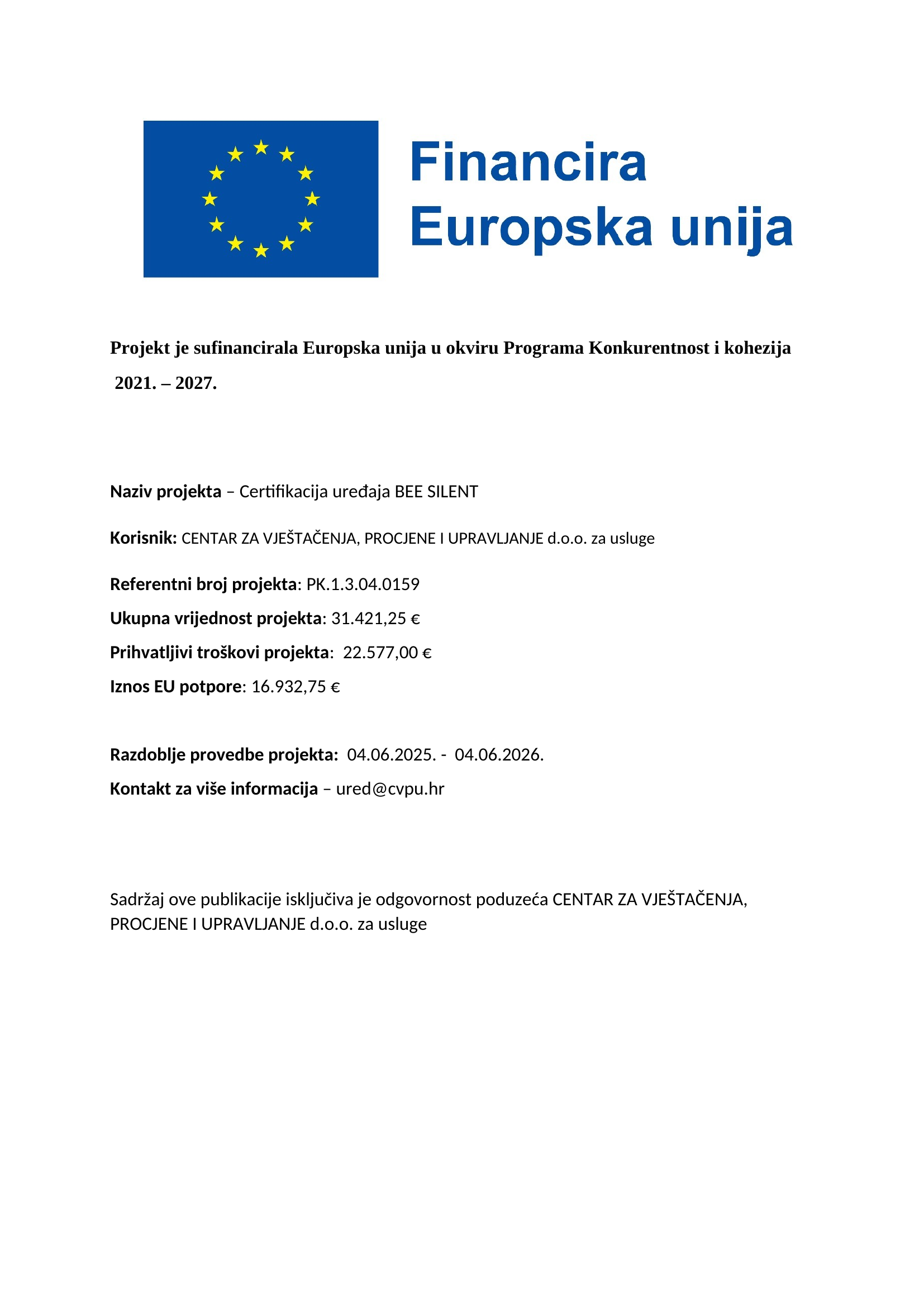 Plakat EU sufinanciranja: Certifikacija uređaja BEE SILENT — Projekt sufinancirala Europska unija u okviru Programa Konkurentnost i kohezija 2021.–2027.